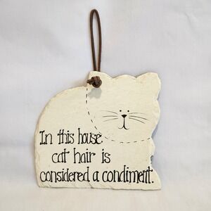 Slate Kitty Cat Hand Painted Sign In This House Cat Hair is a Condiment CUTE!